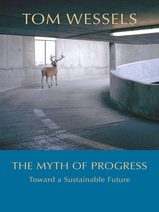 Title details for The Myth of Progress by Tom Wessels - Available